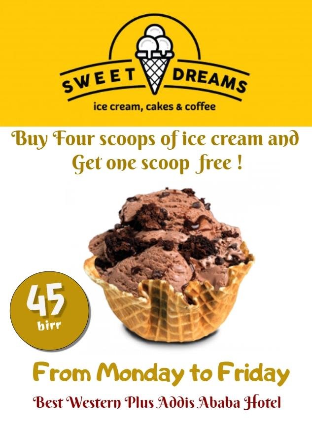buy four scoops of ice cream and get one scoop free for 45 birr at sweet dreams by best western plus